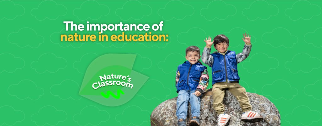 The importance of nature in education: Natures’s classroom